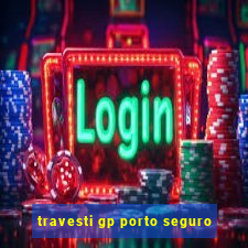 travesti gp porto seguro